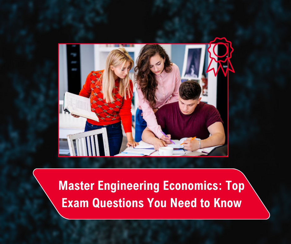 Read more about the article Master Engineering Economics: Top Exam Questions You Need to Know