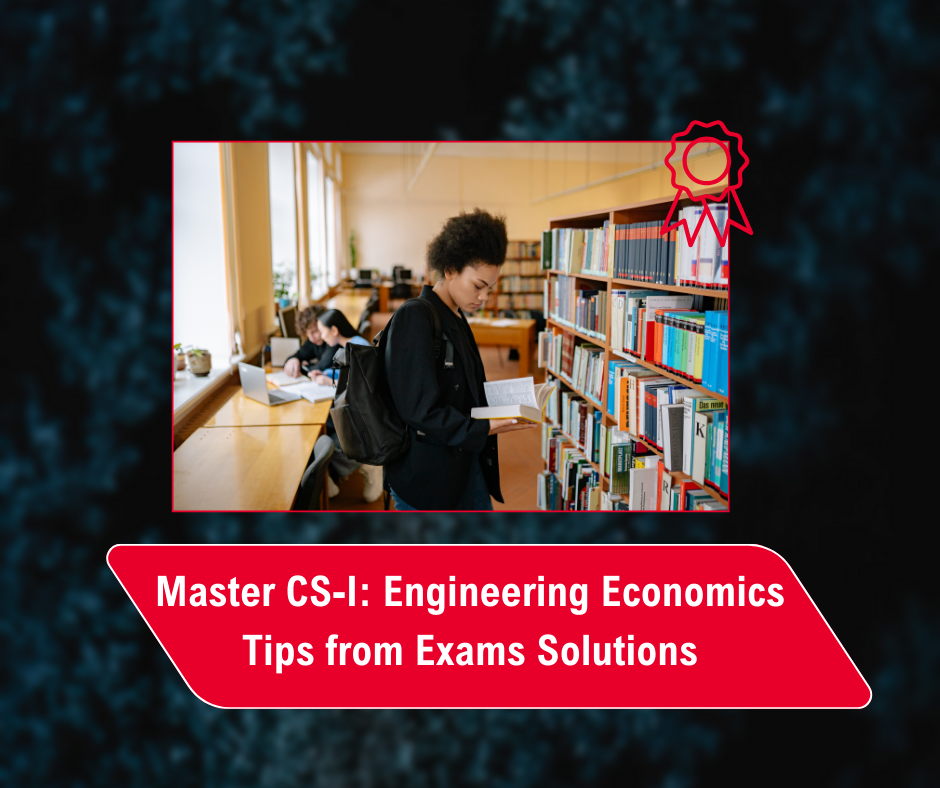 Master CS-I: Engineering Economics Tips from Exams Solutions